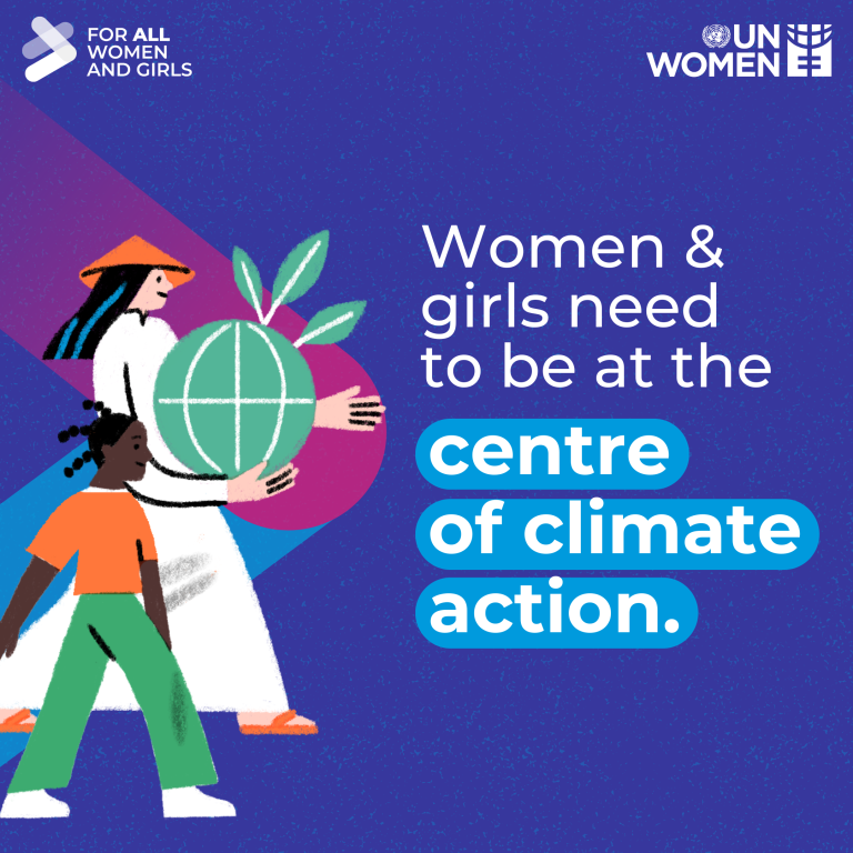 Illustration of a woman and child holding a globe with text: "Women & girls need to be at the centre of climate action." Logos of For All Women and Girls, and UN Women are visible.